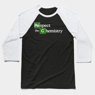 Respect the Chemistry Baseball T-Shirt